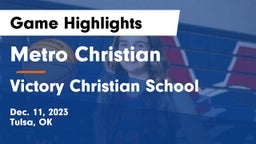 Metro Christian  vs Victory Christian School Game Highlights - Dec. 11, 2023