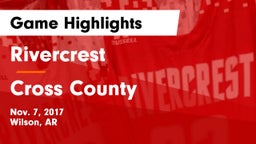 Rivercrest  vs Cross County Game Highlights - Nov. 7, 2017