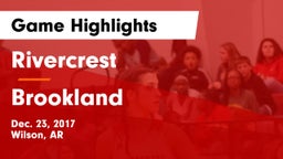 Rivercrest  vs Brookland  Game Highlights - Dec. 23, 2017