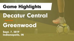 Decatur Central  vs Greenwood  Game Highlights - Sept. 7, 2019