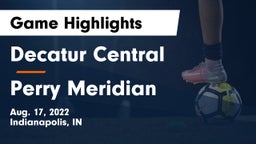 Decatur Central  vs Perry Meridian  Game Highlights - Aug. 17, 2022