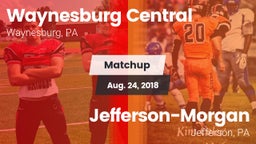 Matchup: Waynesburg Central vs. Jefferson-Morgan  2018