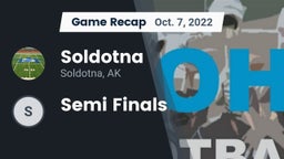 Recap: Soldotna  vs. Semi Finals 2022