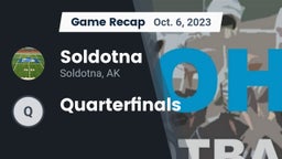 Recap: Soldotna  vs. Quarterfinals 2023