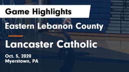 Eastern Lebanon County  vs Lancaster Catholic  Game Highlights - Oct. 5, 2020
