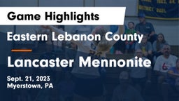 Eastern Lebanon County  vs Lancaster Mennonite  Game Highlights - Sept. 21, 2023