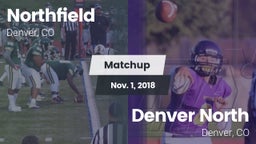 Matchup: Northfield High Scho vs. Denver North  2018