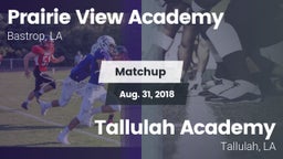 Matchup: Prairie View Academy vs. Tallulah Academy  2018