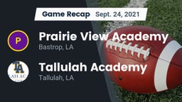 Recap: Prairie View Academy  vs. Tallulah Academy  2021