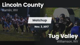 Matchup: Lincoln County vs. Tug Valley  2017