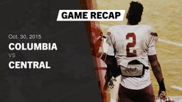 Recap: Columbia  vs. Central  2015