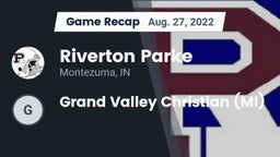 Recap: Riverton Parke  vs. Grand Valley Christian (MI) 2022