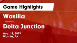 Wasilla  vs Delta Junction  Game Highlights - Aug. 12, 2023