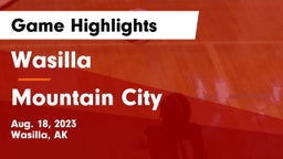 Wasilla  vs Mountain City Game Highlights - Aug. 18, 2023