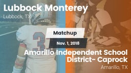 Matchup: Lubbock Monterey vs. Amarillo Independent School District- Caprock  2018