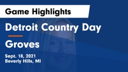 Detroit Country Day  vs Groves Game Highlights - Sept. 18, 2021