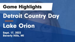 Detroit Country Day  vs Lake Orion  Game Highlights - Sept. 17, 2022