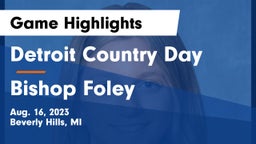 Detroit Country Day  vs Bishop Foley  Game Highlights - Aug. 16, 2023