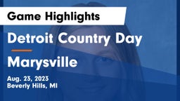 Detroit Country Day  vs Marysville Game Highlights - Aug. 23, 2023