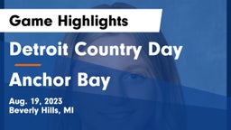 Detroit Country Day  vs Anchor Bay  Game Highlights - Aug. 19, 2023