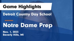 Detroit Country Day School vs Notre Dame Prep Game Highlights - Nov. 1, 2023