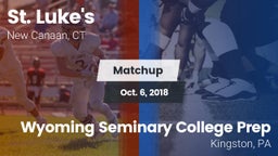Matchup: St. Luke's vs. Wyoming Seminary College Prep  2018