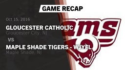 Recap: Gloucester Catholic  vs. Maple Shade Tigers - WJYFL 2016