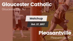 Matchup: Gloucester Catholic vs. Pleasantville  2017