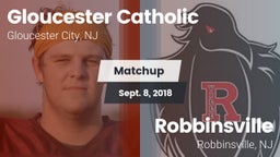 Matchup: Gloucester Catholic vs. Robbinsville  2018