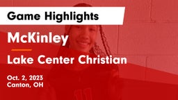 McKinley  vs Lake Center Christian  Game Highlights - Oct. 2, 2023