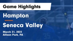 Hampton  vs Seneca Valley  Game Highlights - March 31, 2022