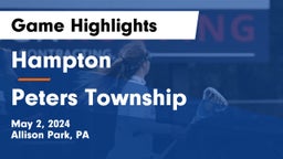 Hampton  vs Peters Township  Game Highlights - May 2, 2024