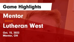 Mentor  vs Lutheran West  Game Highlights - Oct. 15, 2022