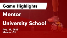 Mentor  vs University School Game Highlights - Aug. 15, 2023