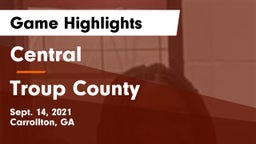 Central  vs Troup County  Game Highlights - Sept. 14, 2021