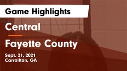 Central  vs Fayette County  Game Highlights - Sept. 21, 2021