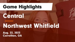 Central  vs Northwest Whitfield  Game Highlights - Aug. 22, 2023