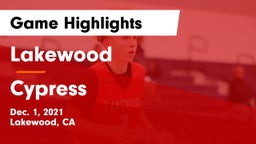 Lakewood  vs Cypress  Game Highlights - Dec. 1, 2021