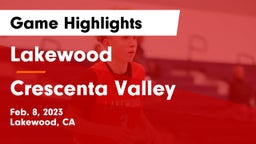 Lakewood  vs Crescenta Valley Game Highlights - Feb. 8, 2023