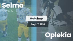 Matchup: Selma vs. Oplekia  2018