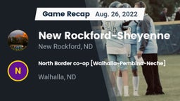 Recap: New Rockford-Sheyenne  vs. North Border co-op [Walhalla-Pembina-Neche]  2022