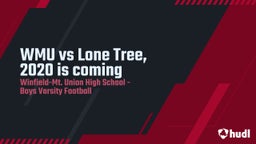 Winfield-Mt. Union football highlights WMU vs Lone Tree, 2020 is coming