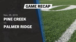 Recap: Pine Creek  vs. Palmer Ridge  2015