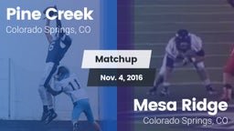 Matchup: Pine Creek vs. Mesa Ridge  2016