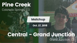 Matchup: Pine Creek vs. Central - Grand Junction  2018