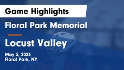 Floral Park Memorial  vs Locust Valley  Game Highlights - May 3, 2023