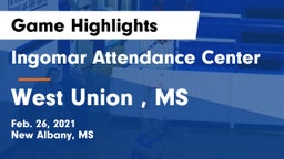 Ingomar Attendance Center vs West Union , MS Game Highlights - Feb. 26, 2021