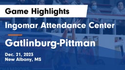 Ingomar Attendance Center vs Gatlinburg-Pittman  Game Highlights - Dec. 21, 2023