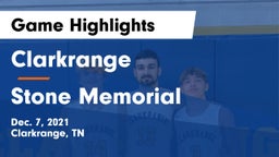 Clarkrange  vs Stone Memorial Game Highlights - Dec. 7, 2021