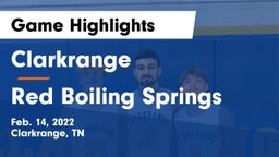 Clarkrange  vs Red Boiling Springs Game Highlights - Feb. 14, 2022